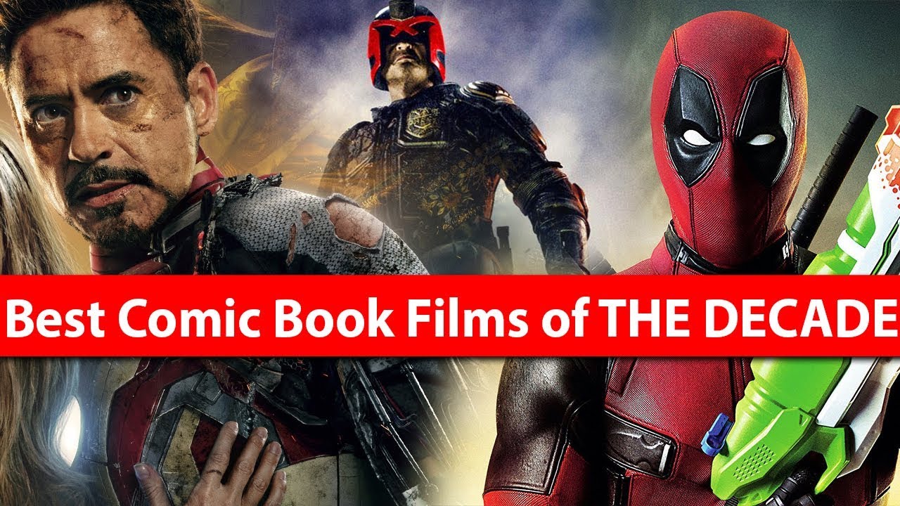 Best Comic Book Films Of THE DECADE YouTube Best Comic Book Films Of THE DECADE YouTube