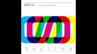 Video thumbnail of "SouLime - With U (feat. 범키, 소울다이브)"