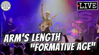 Arm's Length "Formative Age" LIVE Details