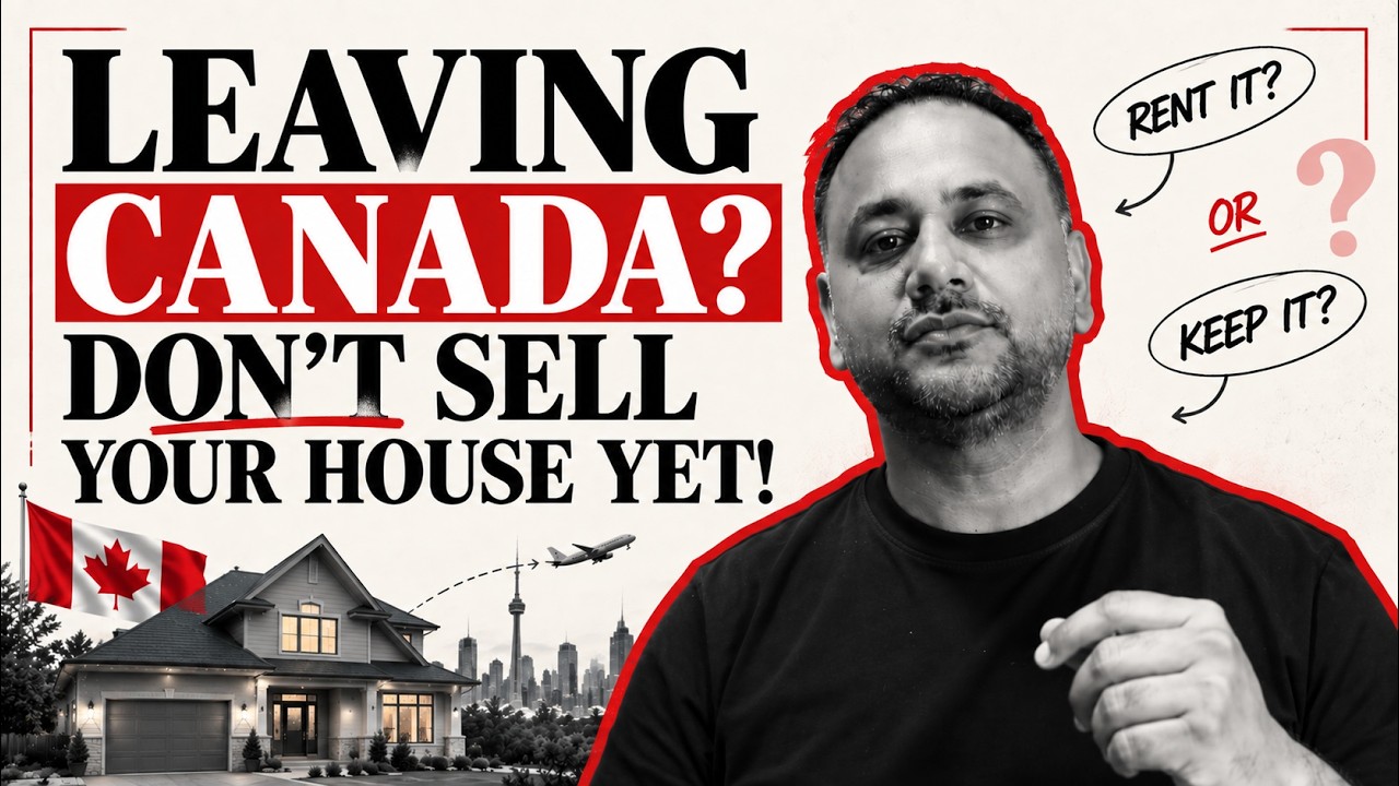 Ep7 Leaving Canada? DON’T Sell Your House Yet!