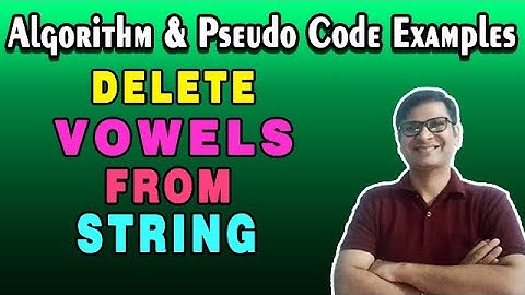 Algorithm to delete vowels from string | Pseudo code to delete vowels from string | algorithm array