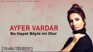 Ayfer Vardar - Bu Hayat Boylemi Olur _ Sır © 2019 Kalan Müzik _[ Nesim YILDIZAY ]