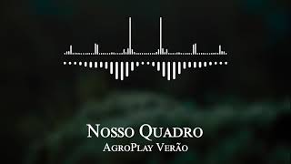 AgroPlay Verão - Nosso Quadro