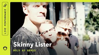 Skinny Lister,  "Bold As Brass": Stripped Down (Video)