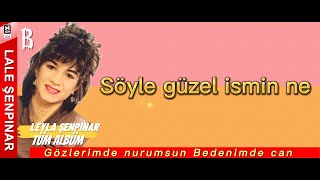 LALE ŞENPINAR - SÖYLE GÜZEL İSMİN NE - ♫ B3 - Full Albüm #PlakTube #lalesenpınar #söyle #güzel Resimi