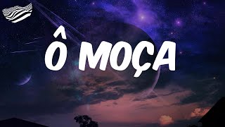 Video thumbnail of "MC Zaquin  - Ô Moça  - Letra"