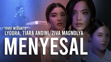 Menyesal - Yovie Widianto ft. Lyodra, Tiara, Ziva | VideoClip | Euphoria Video