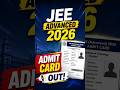 JEE Advanced 2026 Admit Card OUT 📢Download Now | Don’t Miss This | JEE Update #latestupdate