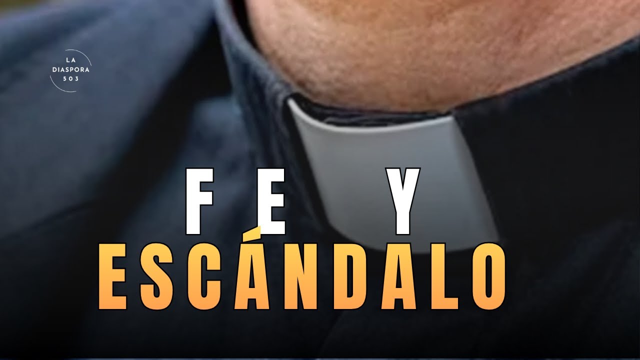 Sacerdotes Acusados en El Salvador | Denuncias, Condenas y Silencios de la Iglesia