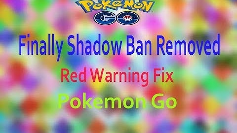 Finally Shadow Ban Removed | Red Warning Fix | Pokemon Go