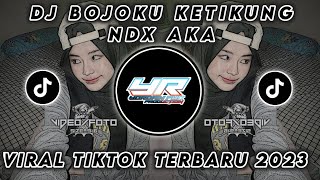 DJ BOJOKU KETIKUNG | NDX AKA • VIRAL TIKTOK FULL BASS TERBARU 2023 ( Yordan Remix Scr )
