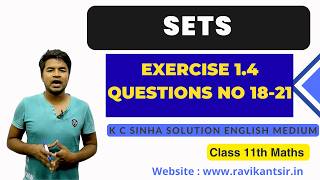 Sets - Class 11th Maths | K C Sinha Solution English Medium | Exercise 1.4 Questions No 18-21
