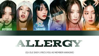 [EASY LYRICS] (G)I-DLE - Allergy (YOU AS MEMBER KARAOKE) Resimi