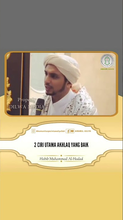2 Ciri Utama Akhlaq Yang Baik | Habib Muhammad Al-Hadad Dilwa