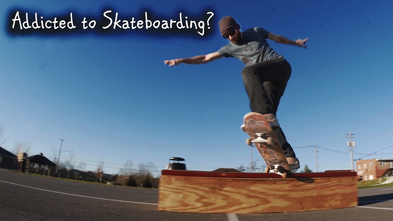 Addicted to Skateboarding? YouTube