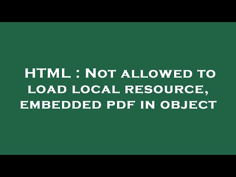 HTML : Not allowed to load local resource, embedded pdf in object