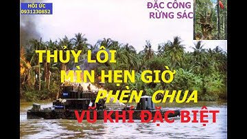 ĐẶC CÔNG VN(P3)Bí Mật  LOẠI VŨ KHÍ KHIẾN QUÂN THÙ KINH KHIẾP Của Đặc Công RừngSÁc /hồi ức