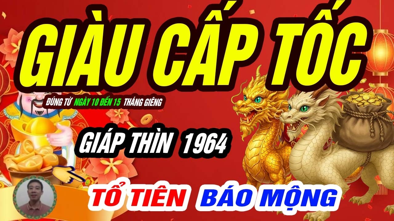 🐉 Giáp Thìn 1964: RỒNG GẶP MÂY – Đúng từ ngày 10 đến 15 tháng giêng 2026 TIỀN TÀI CUỒN CUỘN!