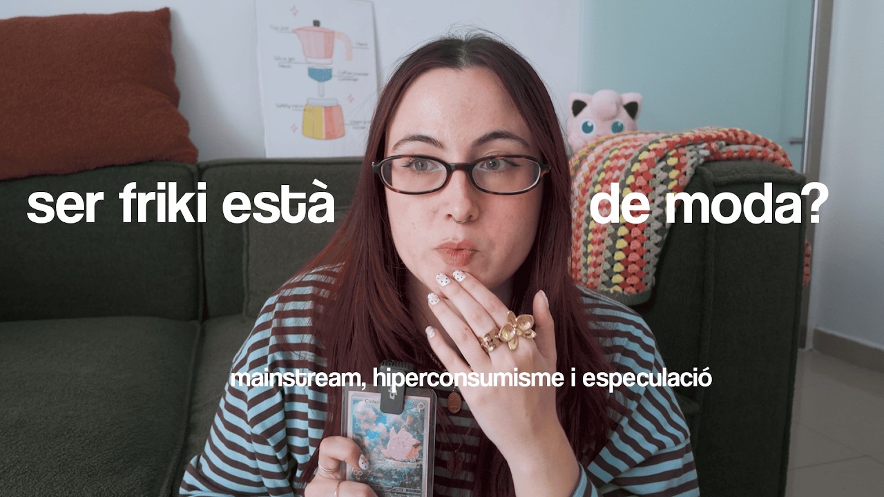 ser friki està de moda? | mainstream, hiperconsumisme i especulació