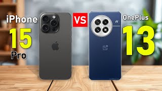 iPhone 15 Pro VS OnePlus 13