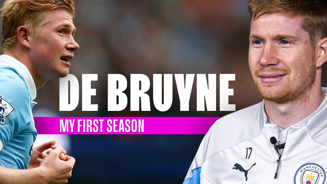 “CITY WERE CLEAR THEY WANTED ME” | Kevin De Bruyne: My First Season