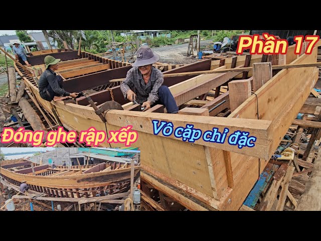 Đóng ghe rập p17☆Xây bửng lái đôi và vô cặp chỉ đặc class=