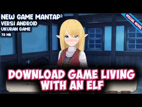 Download Game Living with an Elf Versi Android - YouTube