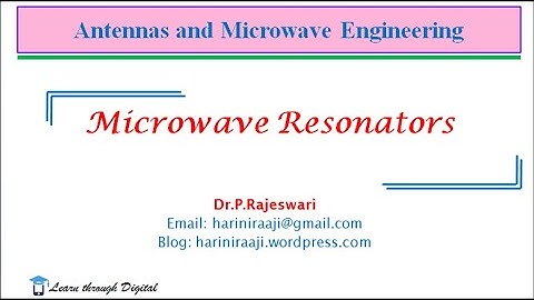 Microwave cavity resonators ##EC8701# Antennas and Microwave Engineering