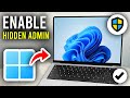 How To Enable Hidden Administrator Account In Windows 11 - Step By Step