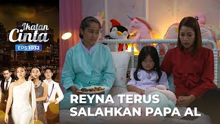 Papa AL Membuat Reyna Tak Bertemu Lagi Sama Mama Andin | IKATAN CINTA | EPS.1023 (2/4)