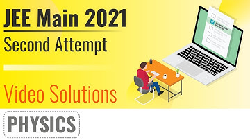 JEE MAIN 2021 (March Attempt) Video Solutions - 18th March, Shift 1(Morning) | Physics