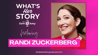 What&#39;s Her Story with Sam and Amy featuring Randi Zuckerberg