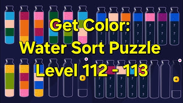 Get Color: Water Sort Puzzle Level 112 - 113