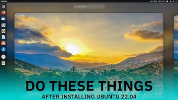 DO THESE THINGS after installing Ubuntu 22.04!