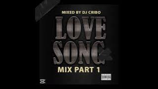 Dj Cribo - Love Song Mix Part 1 