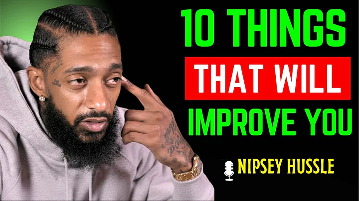 🔥 DAILY THINGS YOU NEED TO IMPROVE IN YOUR LIFE | NIPSEY HUSSLE