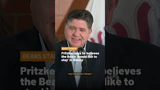 Pritzker says he believes the Bears would like to stay in Illinois