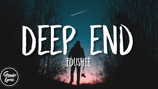 Fousheé - Deep End (Lyrics)