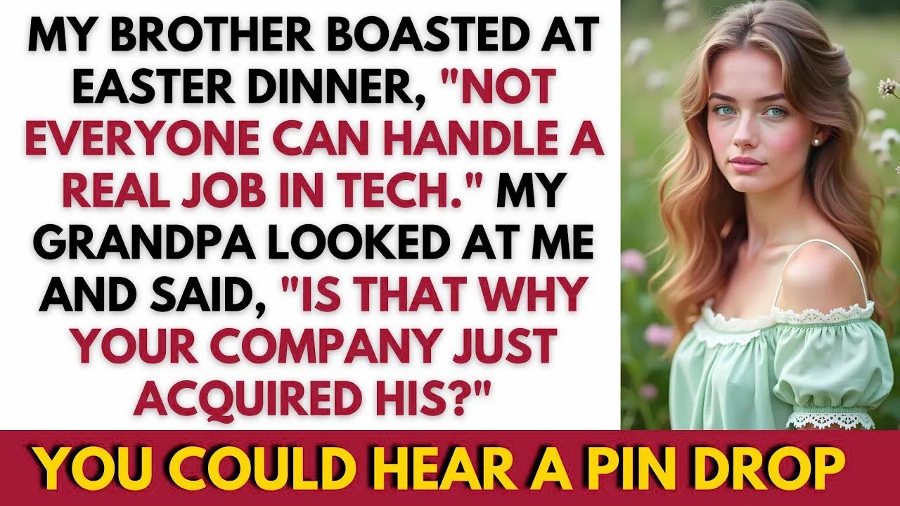 My Brother Bragged at Easter Dinner, 'Not Everyone Can Handle a Real Career in Tech.' My Grandpa…