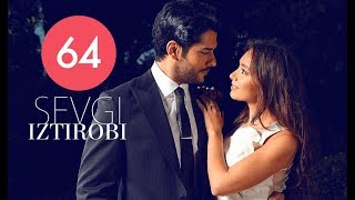 Sevgi Iztirobi / Севги Изтироби 64-Qism (Turk seriali uzbek tilida)