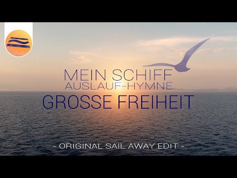 Mein Schiff Auslaufsong | Große Freiheit | Original Sail Away Edit