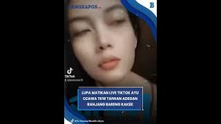 TKW Taiwan Ayu Ozawa Lupa Matikan Live TikTok, Ada Adegan Bareng Kakek