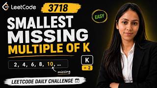 Smallest Missing Multiple of K | LeetCode 3718 | Easy HashSet Approach