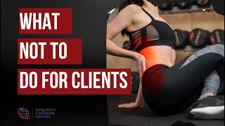 What Not to do for Clients Who Have Low Back Pain.