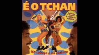 O melhor do É O TCHAN