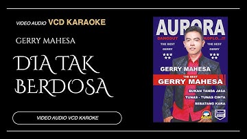 Dia Tak Berdosa - Gerry Mahesa (Video & Audio versi VCD Karaoke)