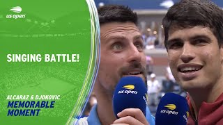 Carlos Alcaraz vs. Novak Djokovic Singing Battle! | 2023 US Open