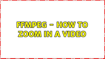 FFmpeg - How to zoom in a video