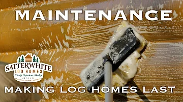 What kind of maintenance is required on a log home?
