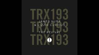 Lizzie Curious & James Hurt - The Revival (Extended Mix)